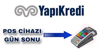 Yapı Kredi Pos Gün Sonu Nasıl Alınır / Yapı Kredi Pos Gün Sonu Alma  #yapıkredi