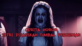 ISTRI DIJADIKAN TUMBAL PESUGIHAN