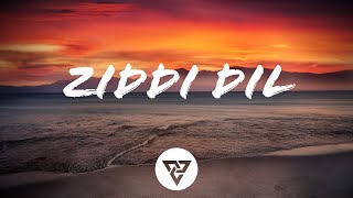 Ziddi Dil (Lyrical) - Vishal Dadlani - Mary Com