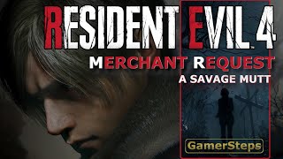 Resident Evil 4 Remake - Merchant Request A Savage Mutt