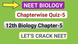 NEET Biology Chapterwise Quiz-5||12th Biology Ch-5||Study with FARRU