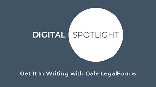 Get It In Writing with Gale LegalForms | Digital Spotlight