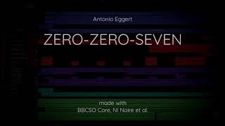 Zero-Zero-Seven | BBCSO Core, NI Noire et al.