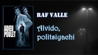 Alvido politsiyachi. Raf Valle