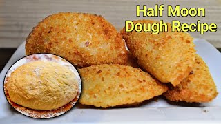 Half Moon (Dough) Recipe | Ramadan (iftar) Special Recipe 2022