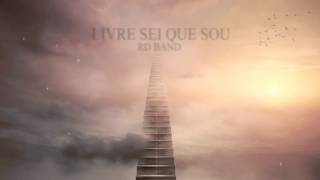 RDBAND feat. Robson Dantas - Livre Sei Que Sou (Áudio Oficial)