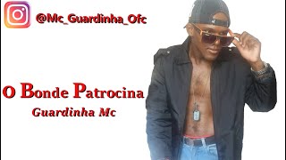 O Bonde Patrocina → Mc Guardinha  ( Prod .Jowe Beats)