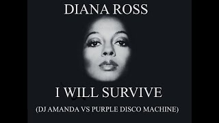 DIANA ROSS - I WILL SURVIVE 2024 (DJ AMANDA VS PURPLE DISCO MACHINE)