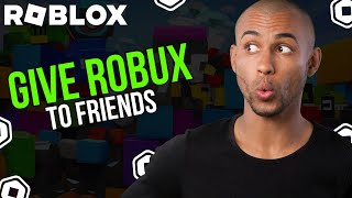 How To Give Robux To Friends - A to Z