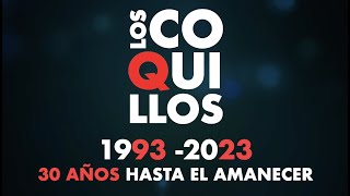 30 años hasta el amanecer - LOS COQUILLOS (Video Aniversario)