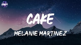 Melanie Martinez - Cake (Lyrics)