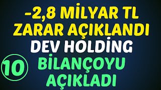 -2,8 MİLYAR TL ZARAR VAR- DEV HOLDİNG BİLANÇOYU AÇIKLADI #borsa #hisse #yorum #bilanço #sahol