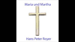 Maria und Martha -  Hans Peter Royer