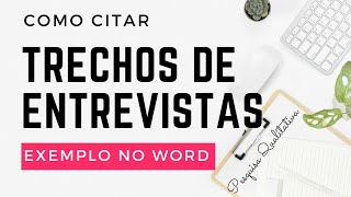 Como Colocar TRECHOS DE ENTREVISTAS  em Artigo ou TCC / Exemplo prático no WORD – ABNT e APA