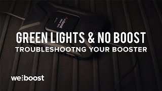 Green Lights and No Boost - Troubleshooting Your Booster | weBoost