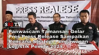 Panwascam Tamansari Gelar Press Release Sampaikan Rencana Strategi Pengawasan Logistik Pemilu 2024