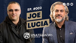 #002 Vaulted Views - From Wine & Spirits to Wealth Management with Joe Lucia