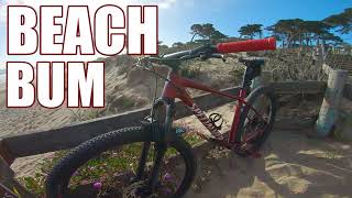 MTB // Monterey // Beach Bum