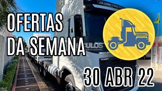 OFERTAS DE CAMINHÕES DA SEMANA :: 30-Abr-22