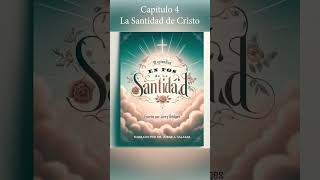 E5 :: Capítulo 4 :: La Santidad de Cristo