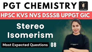 Isomerism Stereochemistry MEQ- 08 | PGT Chemistry - HPSC UPPGT UPGIC KVS NVS DSSSB