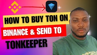 How to Buy TON in Binance And Send to TONkeeper (Step By Step)