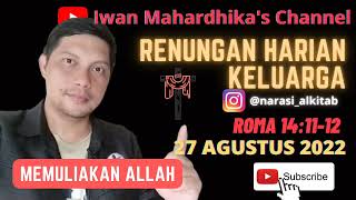 RHK 27 Agustus 2022/Memuliakan Allah/Roma 14:11-12