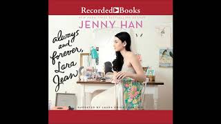 Always and Forever, Lara Jean, by Jenny Han Audiobook Excerpt