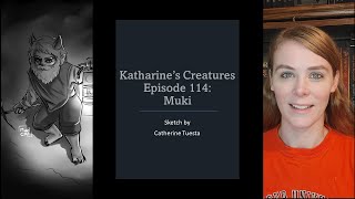 Katharine's Creatures Episode 114: Muki