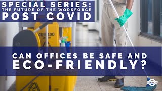 Can the workplace be covid safe and eco-friendly?