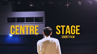 Centre Stage - A Short Film