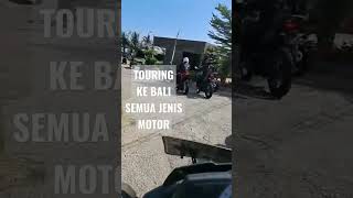 @TOURING KE BALI SEMUA JENIS MOTOR@