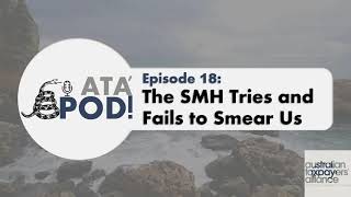 Episode 18: The SMH Tries and Fails to Smear Us | ATA' Pod!