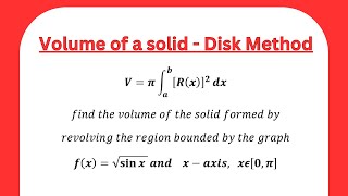 Volume of a solid - Disk method with solved examples