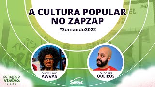 A Cultura Popular no ZAPZAP | (gravado) #Somando2022