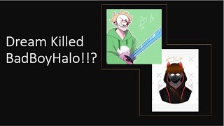 Dream Killed BadBoyHalo!!? DreamSMP