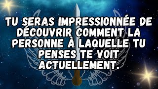 Tu seras impressionnée de découvrir comment la personne à laquelle tu penses te voit actuellement