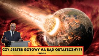 Czy jesteś gotowy/gotowa na Sąd Ostateczny? (część II) - Wiesław Szkopiński