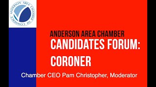 Anderson Area Chamber of Commerce Candidate Forum: Coroner