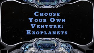 Choose Your Own Venture: Exoplanets