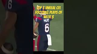 #CFL Top 5 Unreal #football plays of week 3.  #canadianfootball #nfl