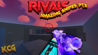 Roblox Rivals Amazing Snipes PT3