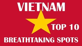 Top 10 Stunning Spots in Vietnam