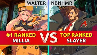 GGST ▰ WALTER (#1 Ranked Millia) vs NBNHMR (TOP Ranked Slayer). High Level Gameplay