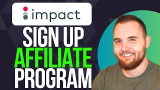 How to Sign Up for Impact Affiliate Program (Quick Guide)