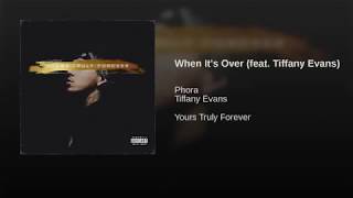 Phora - When It's Over