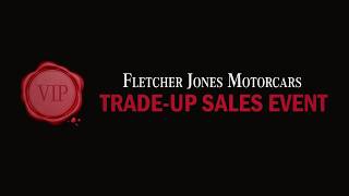 The Fletcher Jones Motorcars Trade Up Sales Event