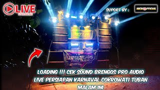 🔴LOADING CEK SOUND BRENGOS AUDIO DI COKROWATI MALAM INI || KARNAVAL COKROWATI 2024