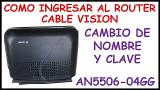 ✅💥🔥 Como ingresar a un Router  AN5506-04-GG de CABLE VISION | Como cambiar USUARIO y CONTRASEÑA WIFI