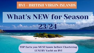 BVI -  What's NEW for 23/24 season in LUXURY Yacht Charters